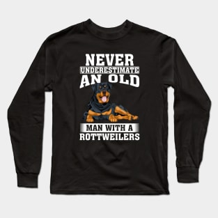 Never Underestimate an Old Man with Rottweilers Long Sleeve T-Shirt